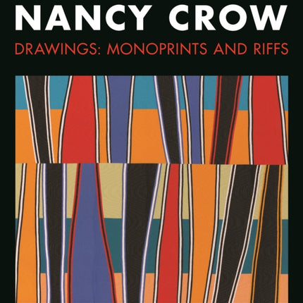 Nancy Crow: Drawings: Monoprints and Riffs