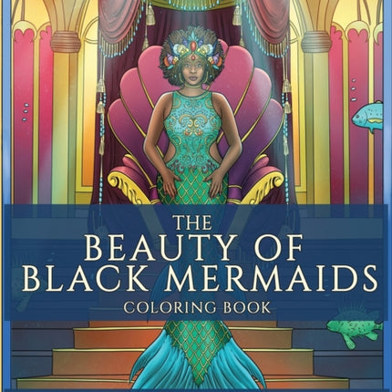 The Beauty of Black Mermaids Coloring Book
