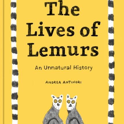 The Lives Of Lemurs: An Unnatural History