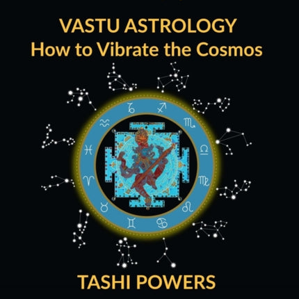 Vastu Astrology: How to Vibrate with the Cosmos
