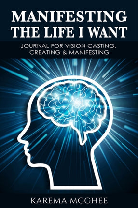 Manifesting The Life I Want, JOURNAL FOR VISION