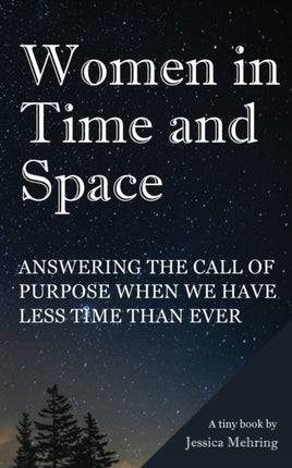 Women in Time and Space: Answering the call of