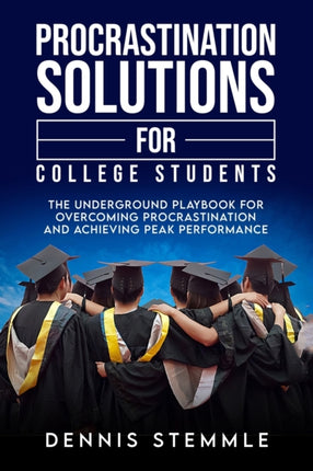 Procrastination Solutions For College Students: