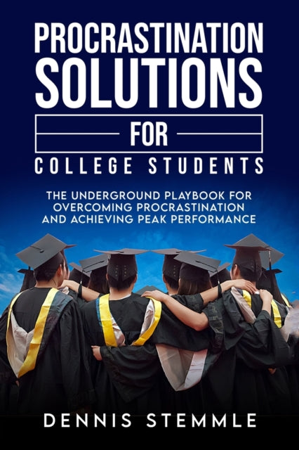 Procrastination Solutions For College Students: