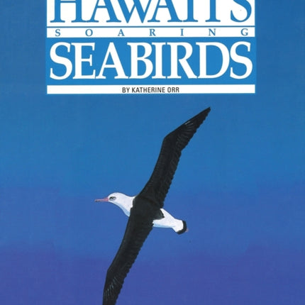 Discover Hawai'i's Soaring Seabirds