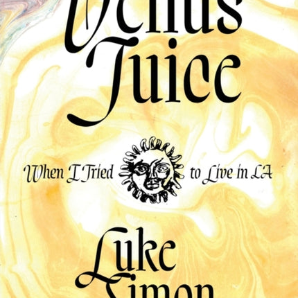 Venus Juice: When I Tried to Live in LA