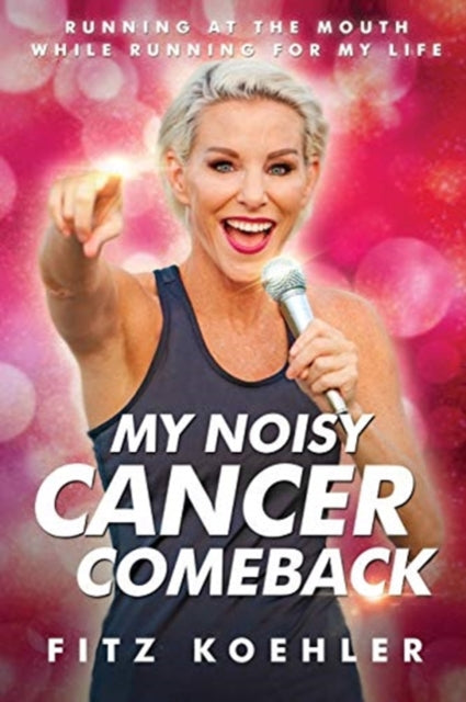 My Noisy Cancer Comeback: Running at the Mouth,