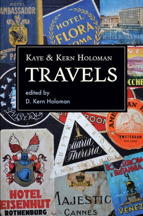 Kaye and Kern Holoman: Travels: and other journals in their archive