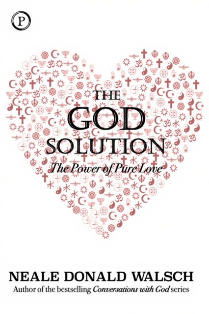 The God Solution: The Power of Pure Love