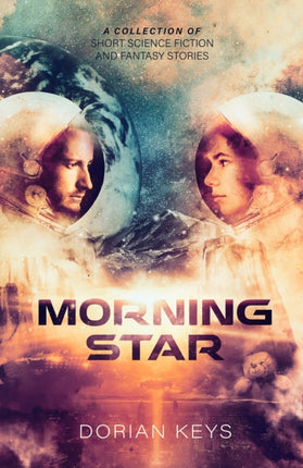 Morning Star: A collection of short science-fiction and fantasy stories.