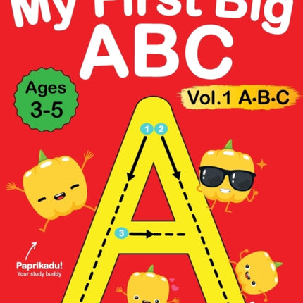 My First Big ABC Book Vol.1: Preschool Homeschool Educational Activity Workbook with Sight Words for Boys and Girls 3 - 5 Year Old: Handwriting Practice for Kids: Learn to Write and Read Alphabet Letters