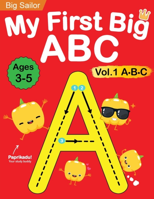 My First Big ABC Book Vol.1: Preschool Homeschool Educational Activity Workbook with Sight Words for Boys and Girls 3 - 5 Year Old: Handwriting Practice for Kids: Learn to Write and Read Alphabet Letters