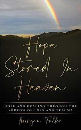 Hope Stored In Heaven: Hope and Healing Through