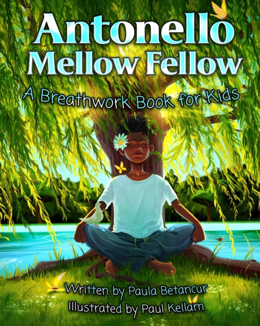 Antonello Mellow Fellow: A Breathwork Book for Kids