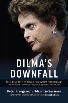 Dilma's Demise: The Controversial Impeachment of