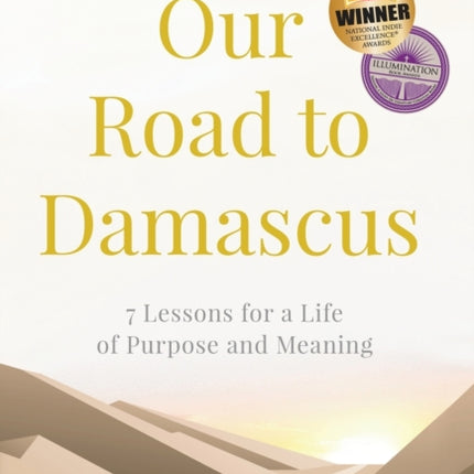 Our Road to Damascus: 7 Lessons for a Life of