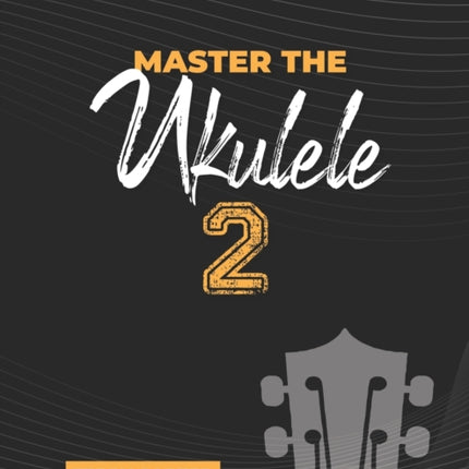 Master the Ukulele 2 Uke Like the Pros