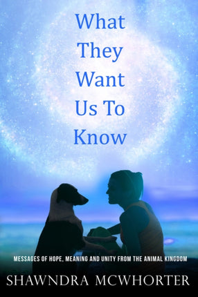 What They Want Us To Know: Messages of Hope,