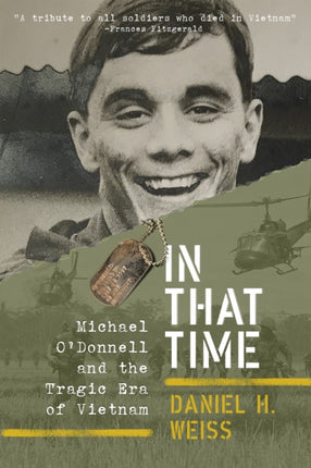 In That Time: Michael O'Donnell and the Tragic Era of Vietnam