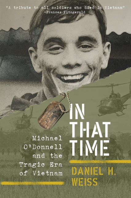 In That Time: Michael O'Donnell and the Tragic Era of Vietnam