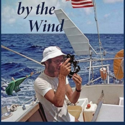 Taken by the Wind: Memoir of a Sailor's Voyage in