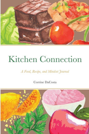 Kitchen Connection: A Food, Recipe, and Mindset