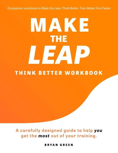Make the Leap Think Better Workbook: A Carefully