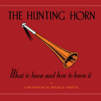 The Hunting Horn: What to Know and How to Know it