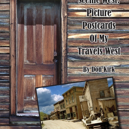 Scenic West: Picture Postcards Of My Travels West
