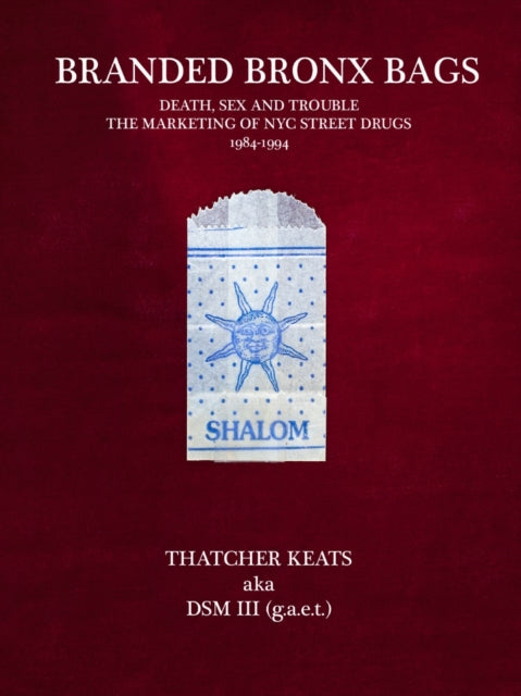 Branded Bronx Bags 1984-1994: Death, Sex and