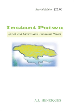 Instant Patwa: Speak and Understand Jamaican