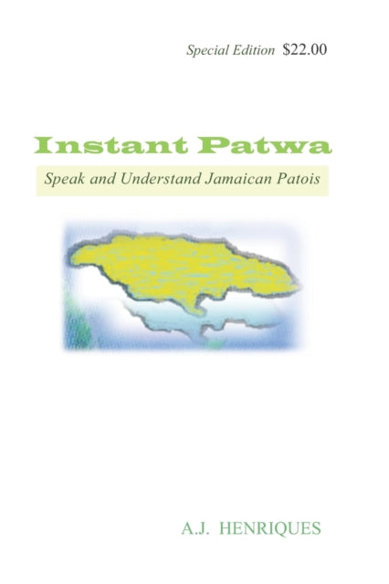 Instant Patwa: Speak and Understand Jamaican
