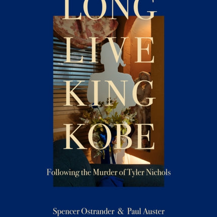 Long Live King Kobe: Following the Murder of Tyler Kobe Nichols