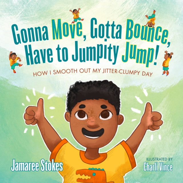Gonna Move, Gotta Bounce, Have to Jumpity Jump!: