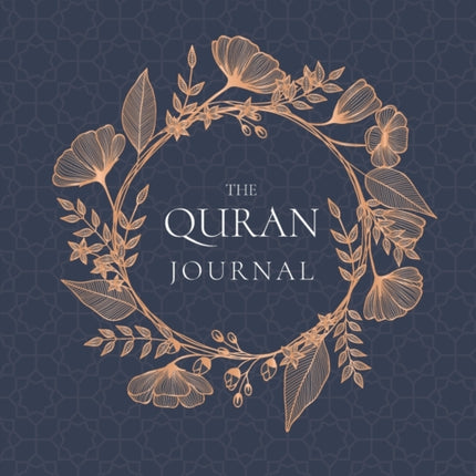 The Quran Journal: 365 Verses to Learn, Reflect Upon, and Apply