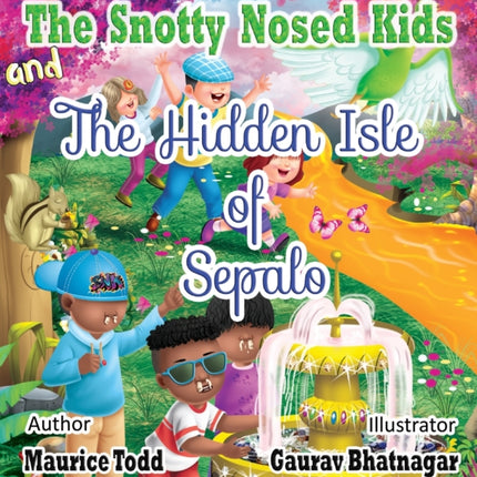 The Snotty Nosed Kids: And The Hidden Isle of