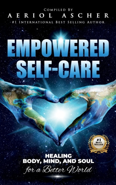 Empowered Self-Care: Healing Body, Mind and Soul