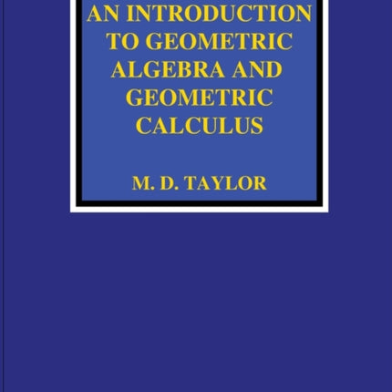 An Introduction to Geometric Algebra and Geometric Calculus