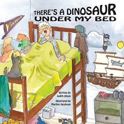 There's a Dinosaur Under My Bed