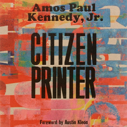 Amos Paul Kennedy Jr. Citizen Printer