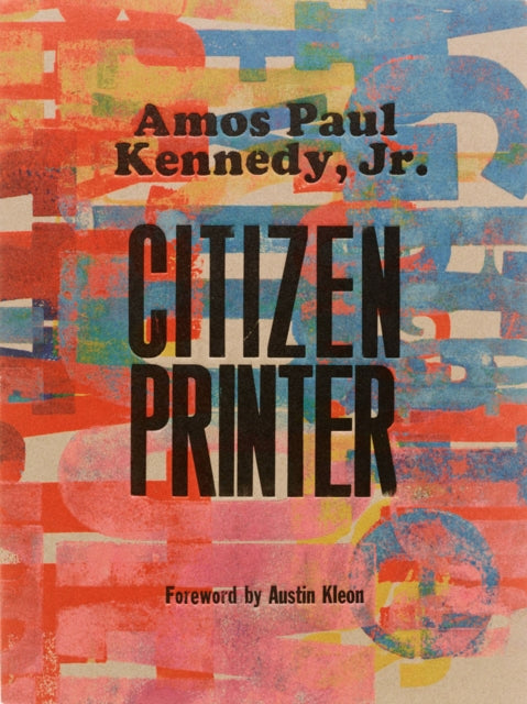 Amos Paul Kennedy Jr. Citizen Printer