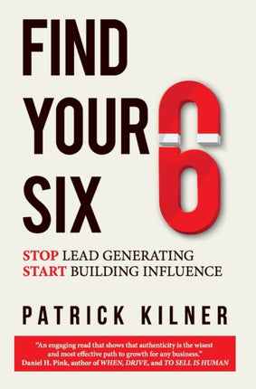 Find Your Six: Stop Lead Generating & Start