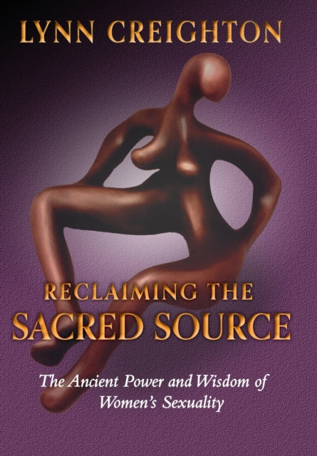 Reclaiming the Sacred Source: The Ancient Power