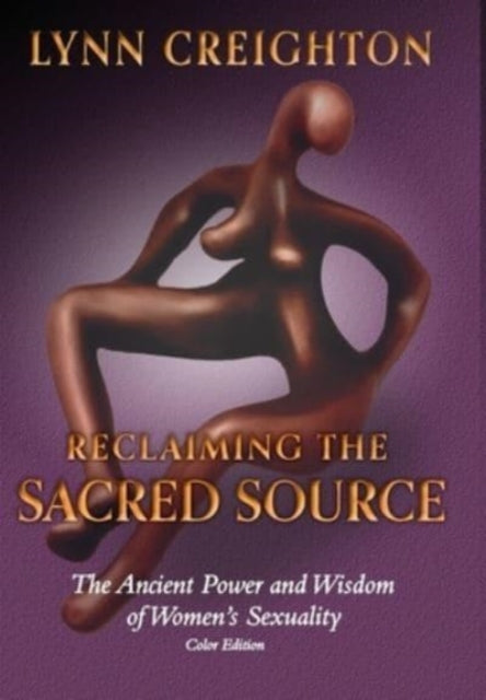 Reclaiming the Sacred Source: The Ancient Power
