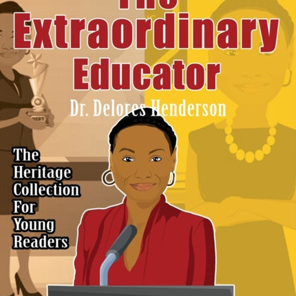 The Extraordinary Educator: Dr. Delores Henderson