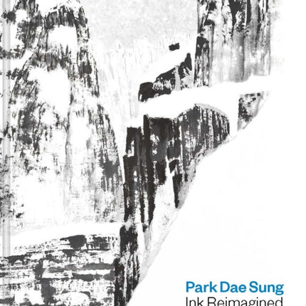 Park Dae Sung: Ink Reimagined