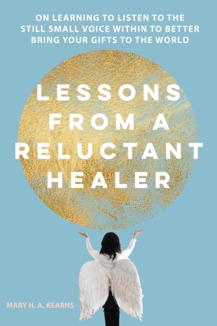 Lessons from a Reluctant Healer: On Learning to