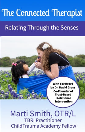 Connected Therapist: Relating Through the Senses, the