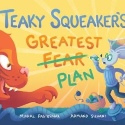 Teaky Squeaker's Greatest Plan