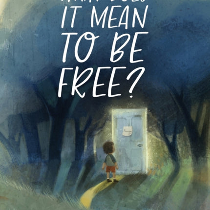 What Does It Mean to Be Free?